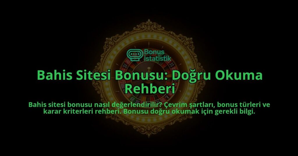Bahis-Sitesi-Bonusu-Dogru-Okuma-Rehberi-overlay-1788111177.jpg