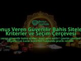 Bonus-Veren-Guvenilir-Bahis-Siteleri-Kriterler-ve-Secim-Cercevesi-overlay-1788111858.jpg