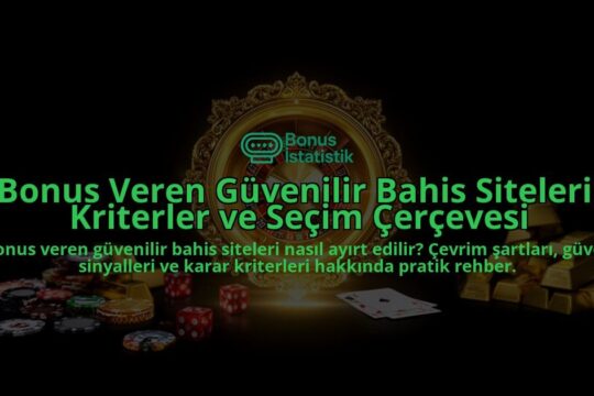 Bonus-Veren-Guvenilir-Bahis-Siteleri-Kriterler-ve-Secim-Cercevesi-overlay-1788111858.jpg