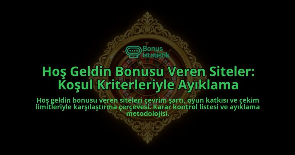 Hos-Geldin-Bonusu-Veren-Siteler-Kosul-Kriterleriyle-Ayiklama-overlay-1788123897.jpg