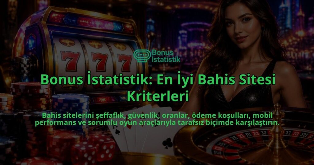 Bonus-Istatistik-En-Iyi-Bahis-Sitesi-Kriterleri-overlay-1788734332.jpg